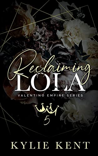Reclaiming Lola: A Dark Mafia Romance (Valentino Empire, Band 5) von McCartney Industries Pty Ltd