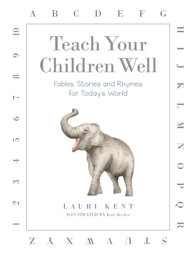 Teach Your Children Well: Fables, Stories and Rhymes for Today’s World