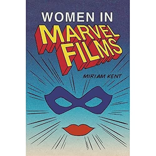 Women in Marvel Films von Edinburgh University Press
