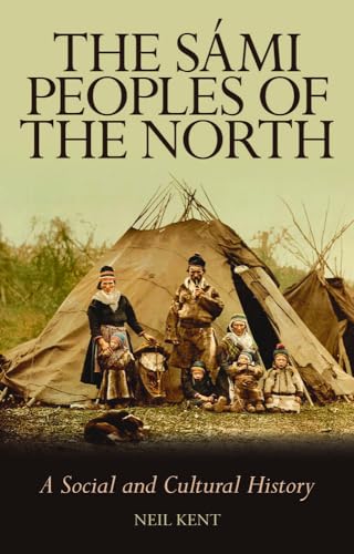 The Sami Peoples of the North: A Social and Cultural History von Hurst & Co.