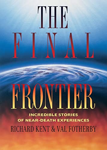 Final Frontier: Incredible Stories of Near-death Experiences von Zondervan