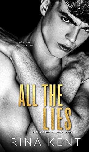 All The Lies: A Dark New Adult Romance (Lies & Truths Duet, Band 1)