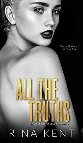 All The Truths: A Dark New Adult Romance (Lies & Truths Duet, Band 2)