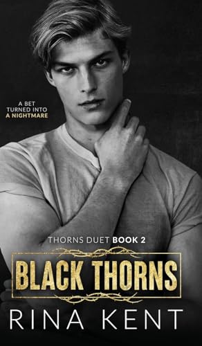 Black Thorns: A Dark New Adult Romance (Thorns Duet, Band 2)