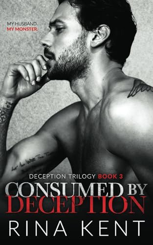 Consumed by Deception: A Dark Marriage Mafia Romance (Deception Trilogy, Band 3) Consumed by Deception: A Dark Marriage Mafia Romance (Deception Trilogy, Band 3)