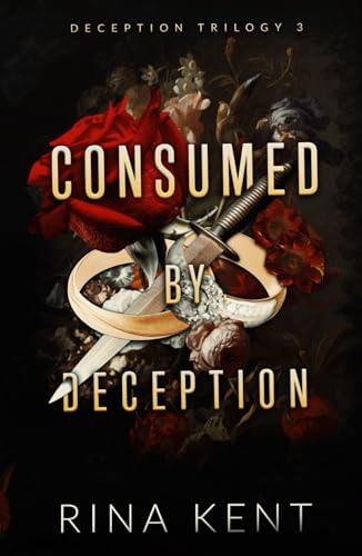 Consumed by Deception: Special Edition Print (Deception Trilogy, Band 3)