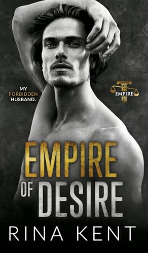 Empire of Desire: An Age Gap Father's Best Friend Romance Empire of Desire: An Age Gap Father's Best Friend Romance