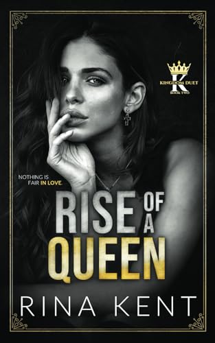 Rise of a Queen: A Dark Billionaire Romance (Kingdom Duet, Band 2) Rise of a Queen: A Dark Billionaire Romance (Kingdom Duet, Band 2)