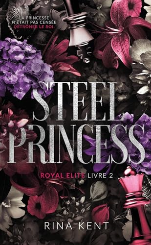 Steel Princess, Royal Elite Tome 2 Steel Princess, Royal Elite Tome 2 von HACHETTE HLAB
