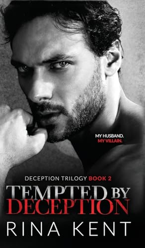 Tempted by Deception: A Dark Marriage Mafia Romance (Deception Trilogy, Band 2)