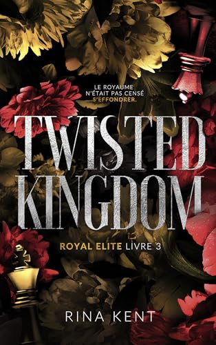 Twisted Kingdom, Royal Elite Tome 3: Après Deviant King et Steel Princess von HACHETTE HLAB