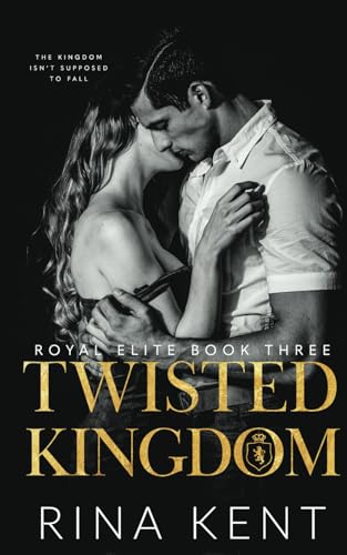 Twisted Kingdom: A Dark High School Bully Romance (Royal Elite, Band 3) Twisted Kingdom: A Dark High School Bully Romance (Royal Elite, Band 3)