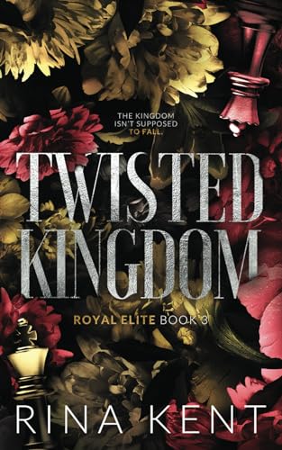 Twisted Kingdom: Special Edition Print (Royal Elite Special Edition, Band 3)