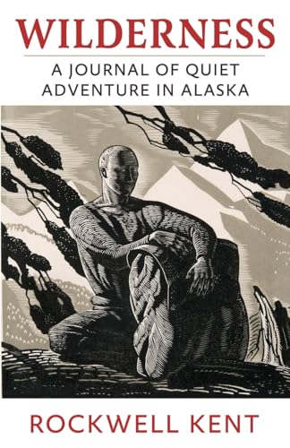 Wilderness: A Journal of Quiet Adventure in Alaska