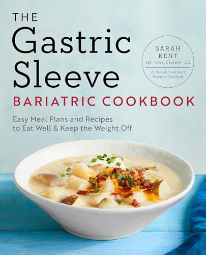 The Gastric Sleeve Bariatric Cookbook: Easy Meal Plans and Recipes to Eat Well & Keep the Weight Off von Rockridge Press
