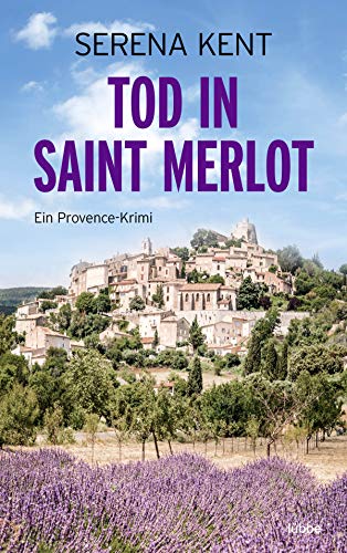 Tod in Saint Merlot: Ein Provence-Krimi