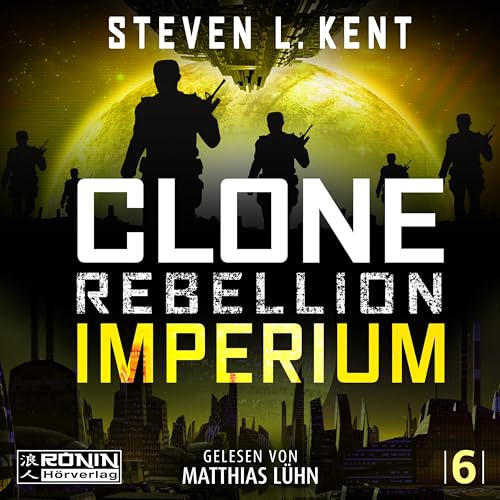 Clone Rebellion 6: Imperium von Ronin-Hörverlag, ein Imprint von Omondi GmbH