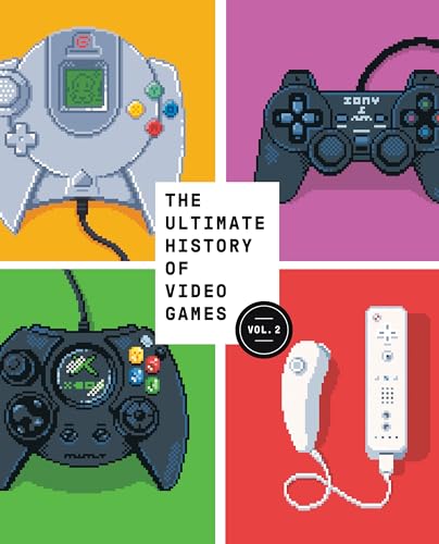 The Ultimate History of Video Games, Volume 2: Nintendo, Sony, Microsoft, and the Billion-Dollar Battle to Shape Modern Gaming The Ultimate History of Video Games, Volume 2: Nintendo, Sony, Microsoft, and the Billion-Dollar Battle to Shape Modern Gaming