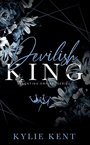 Devilish King: Valentino Empire, book 1