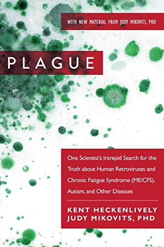 Plague: One Scientist's Intrepid Search for the Truth about Human Retroviruses and Chronic Fatigue Syndrome (ME/CFS), Autism, and Other Diseases von Skyhorse