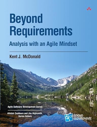 Beyond Requirements: Analysis with an Agile Mindset (Agile Software Development) (Agile Software Development Series) von Addison Wesley