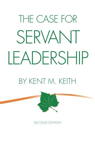 The Case for Servant Leadership von Greenleaf Center, The