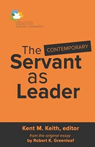 The Contemporary Servant as Leader von Greenleaf Center