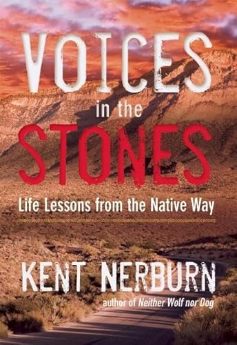 Voices in the Stones: Life Lessons from the Native Way