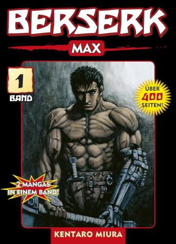 Berserk Max 01: Das actiongeladene und genredefinierende Dark-Fantasy-Epos von Kentaro Miura: 2 Mangas in einem Band
