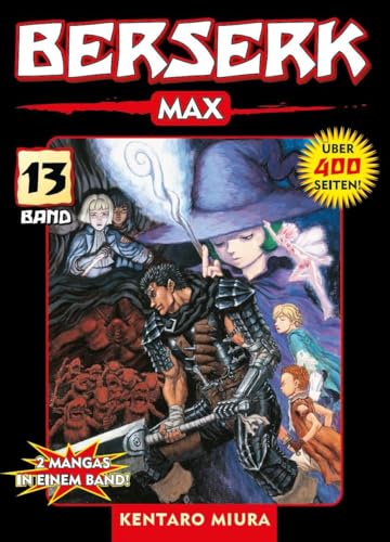 Berserk Max 13: Das actiongeladene und genredefinierende Dark-Fantasy-Epos von Kentaro Miura: Bd. 13
