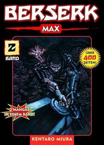 Berserk Max 02: Das actiongeladene und genredefinierende Dark-Fantasy-Epos von Kentaro Miura: Bd. 2