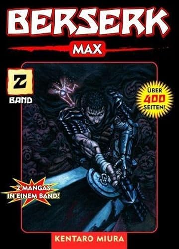 Berserk Max 02: Das actiongeladene und genredefinierende Dark-Fantasy-Epos von Kentaro Miura: Bd. 2 Berserk Max 02: Das actiongeladene und genredefinierende Dark-Fantasy-Epos von Kentaro Miura: Bd. 2