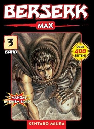 Berserk Max 03: Das actiongeladene und genredefinierende Dark-Fantasy-Epos von Kentaro Miura: Bd. 3