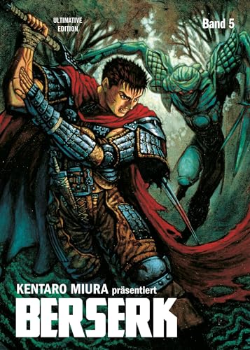 Berserk: Ultimative Edition 05: Das Dark-Fantasy-Epos! Jetzt im Großformat mit neuer Covergestaltung, um noch tiefer in die faszinierend brutale Welt Kentaro Miuras einzutauchen!: Bd. 5