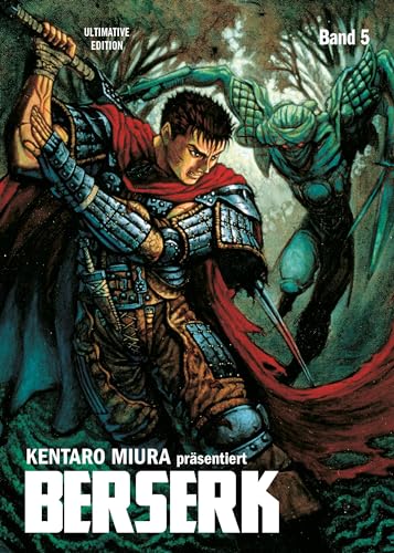 Berserk: Ultimative Edition 05: Das Dark-Fantasy-Epos! Jetzt im Großformat mit neuer Covergestaltung, um noch tiefer in die faszinierend brutale Welt Kentaro Miuras einzutauchen!: Bd. 5 Berserk: Ultimative Edition 05: Das Dark-Fantasy-Epos! Jetzt im Großformat mit neuer Covergestaltung, um noch tiefer in die faszinierend brutale Welt Kentaro Miuras einzutauchen!: Bd. 5