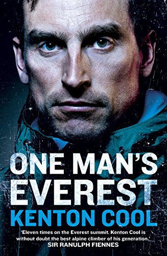 One Man’s Everest: The Autobiography of Kenton Cool von Arrow