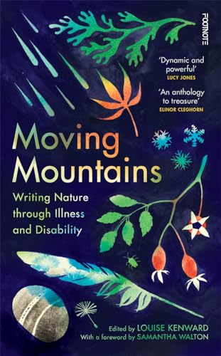 Moving Mountains: Writing Nature through Illness and Disability von Footnote Press Ltd