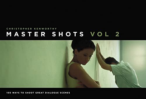 Master Shots, Volume 2: 100 Ways to Shoot Great Dialogue Scenes von Michael Wiese Productions