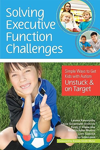 Solving Executive Function Challenges: Simple Ways to Get Kids with Autism Unstuck and on Target von Brookes Publishing Company