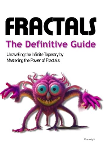 Fractals: The Definitive Guide von Independently published