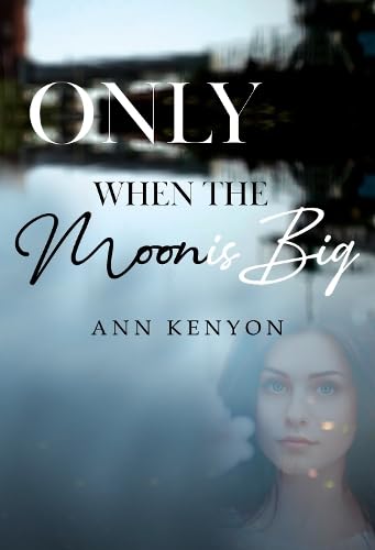 Only When the Moon is Big von Olympia Publishers