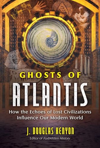 Ghosts of Atlantis: How the Echoes of Lost Civilizations Influence Our Modern World von Simon & Schuster