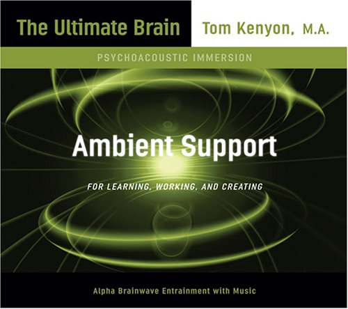 Ambient Support: For Learning, Working, and Creating (Ultimate Brain)