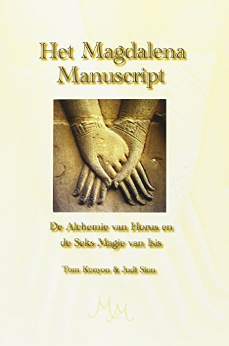Het Magdalena manuscript: de alchemie van Horus en de seks-magie van Isis von Uitgeverij Petiet