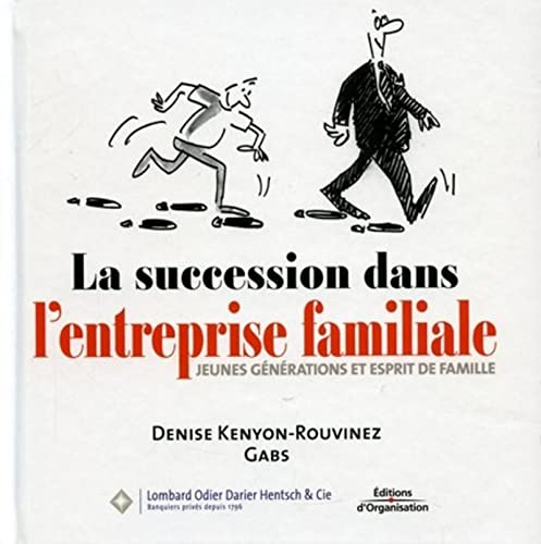 La succession dans l'entreprise familiale: Jeunes générations et esprit de famille von ORGANISATION