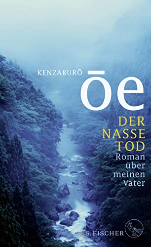 Der nasse Tod: Roman über meinen Vater