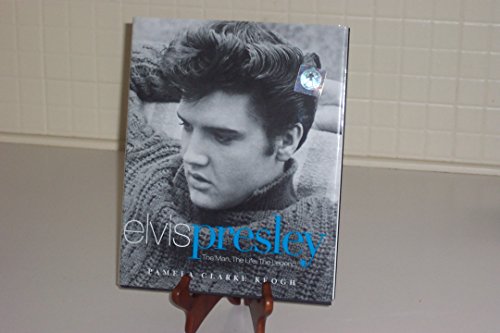 Elvis Presley: The Man. The Life. The Legend.