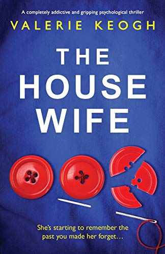 The Housewife: A completely addictive and gripping psychological thriller von Bookouture