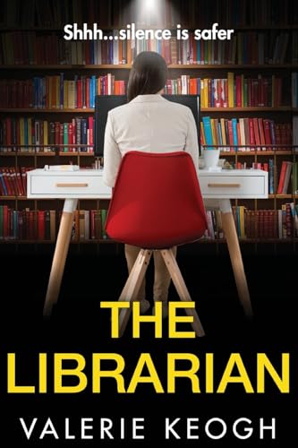 The Librarian: The unforgettable, completely addictive psychological thriller from bestseller Valerie Keogh