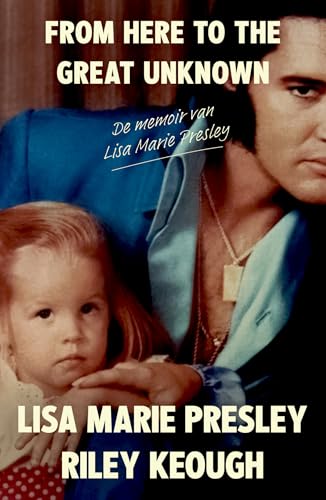 From here to the great unknown: de memoir van Lisa Marie Presley von Spectrum